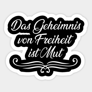 Das Geheimnis von Freiheit ist Mut Demo Sticker